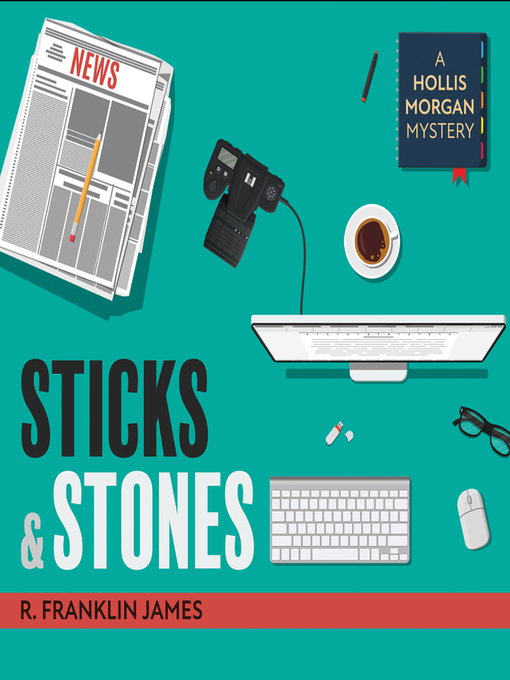 Title details for Sticks & Stones by R. Franklin James - Available